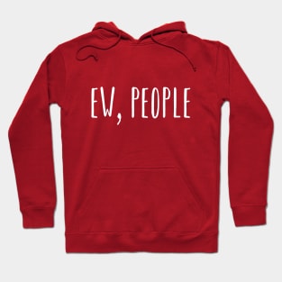 Ew People Hoodie